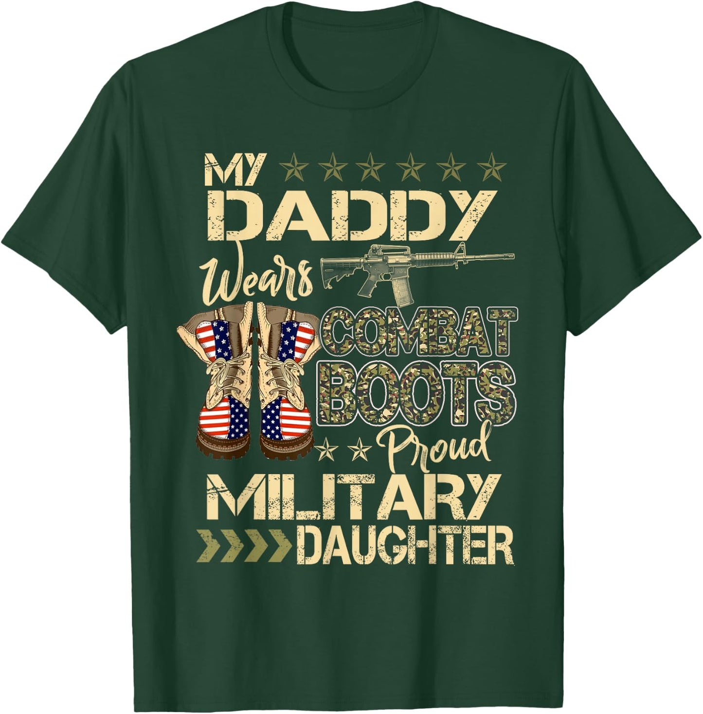 My Daddy Wears Combat Boots - Proud Military Daughter Gifts T-Shirt - T-Shirt | Forest