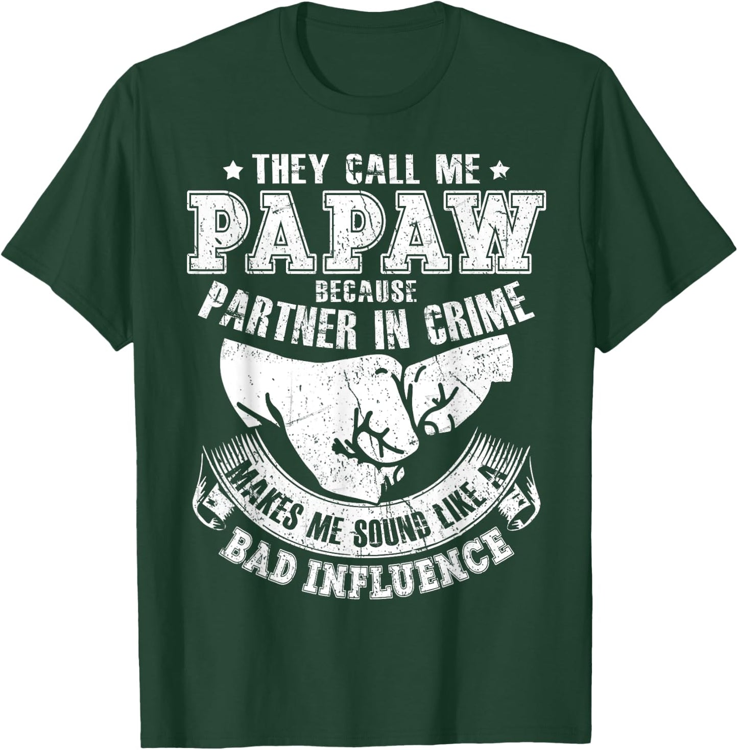They Call Me Papaw Because Partner In Crime T-Shirt - T-Shirt | Forest