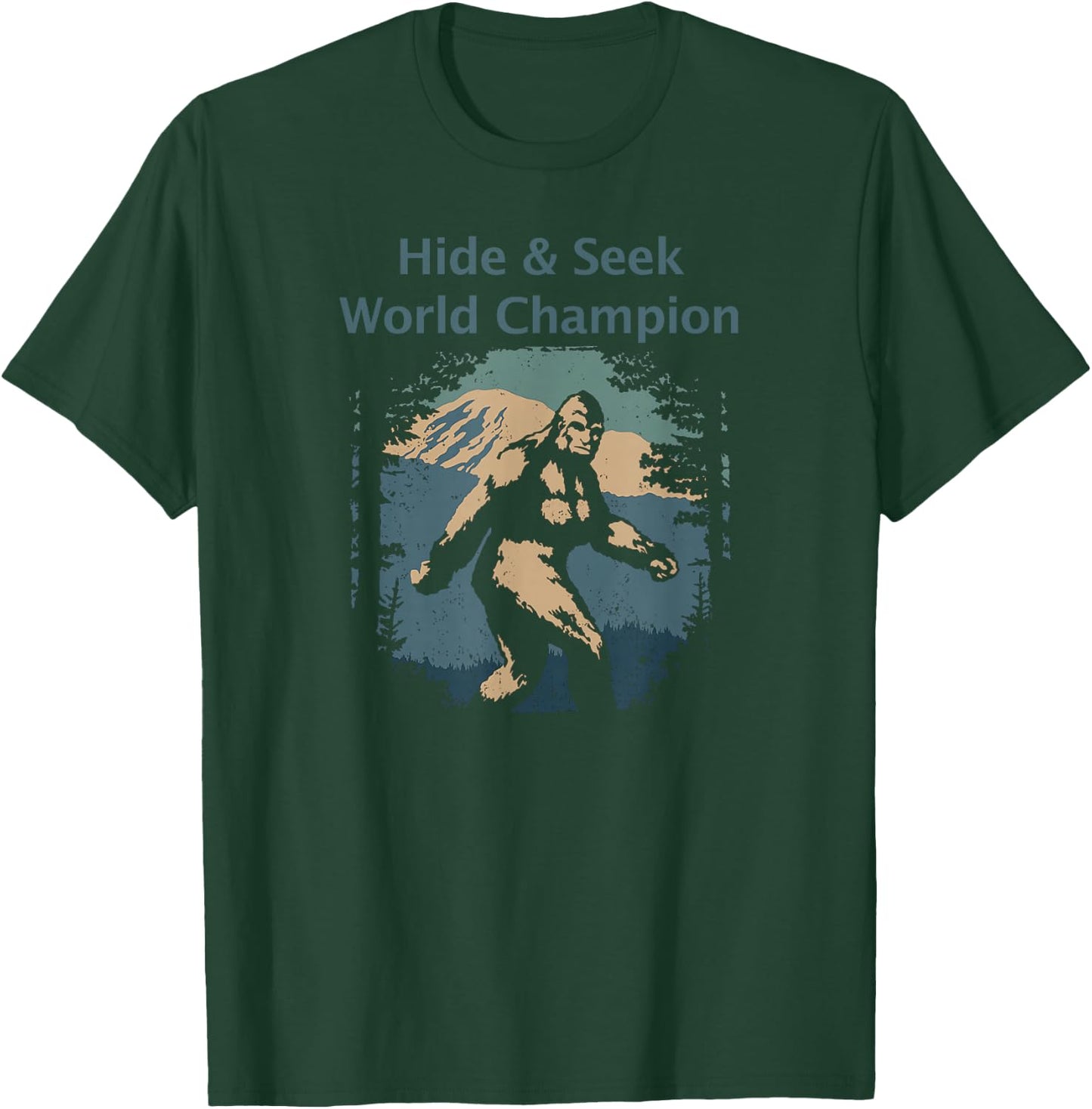 Bigfoot Hide & Seek World Champ Sasquatch Yeti Gift T-Shirt - T-Shirt | Forest