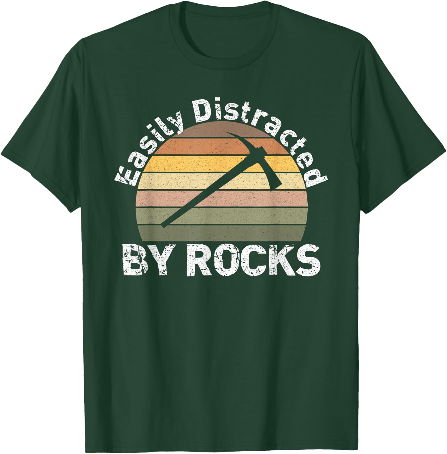 Easily Distracted By Rocks - Funny Geology, Funny Geologist T-Shirt - T-Shirt | Forest