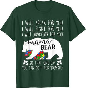 Autism Mama Bear I Will Speak Fight Advocate for You T-Shirt - T-Shirt | Forest