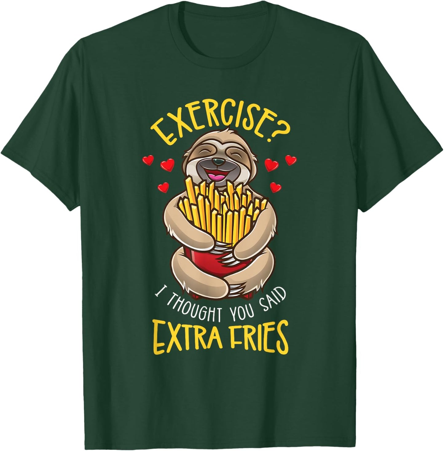 Exercise I Thought You Said Extra Fries Sloth T-Shirt - T-Shirt | Forest
