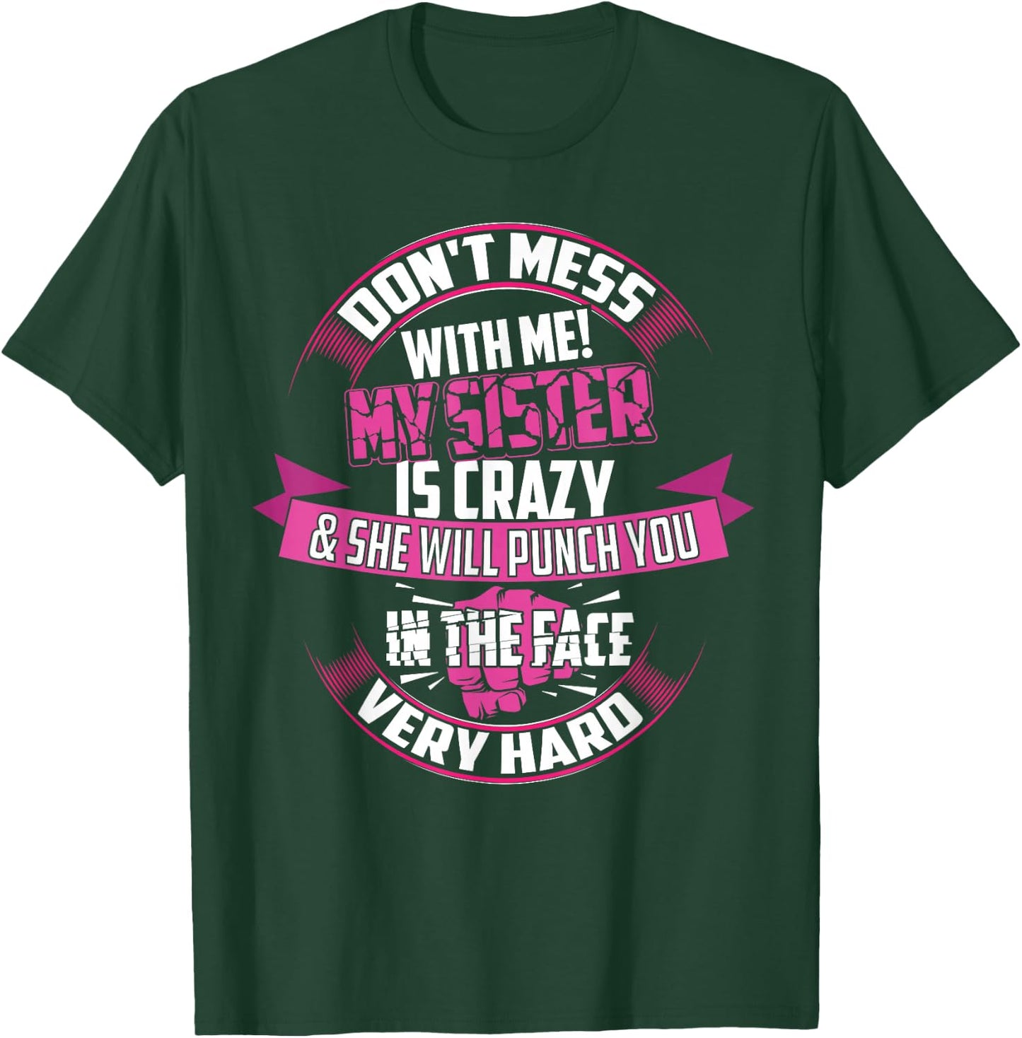 Cute Glam Don't Mess With Me! My Sister Is Crazy Shirt Gift T-Shirt - T-Shirt | Forest
