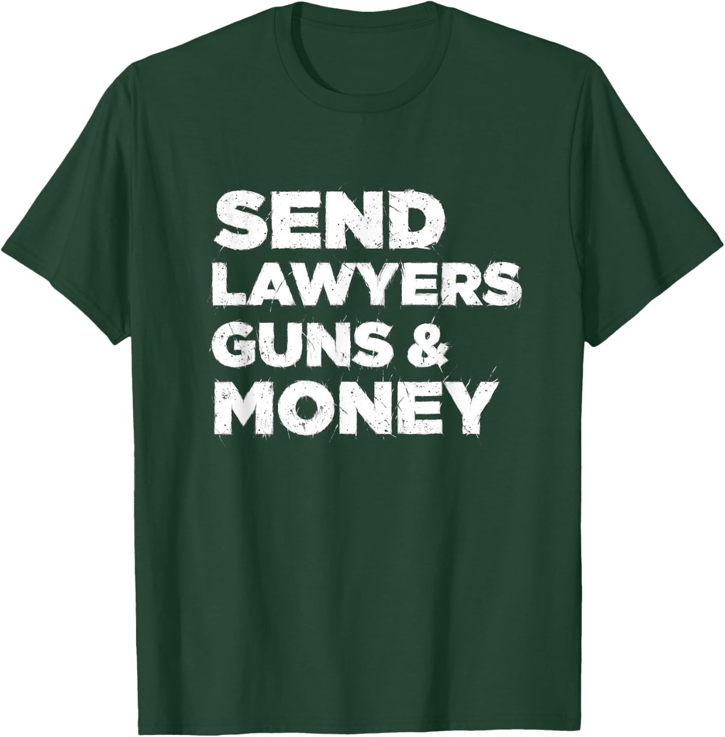 Send Lawyers Guns and Money T-Shirt - T-Shirt | Forest