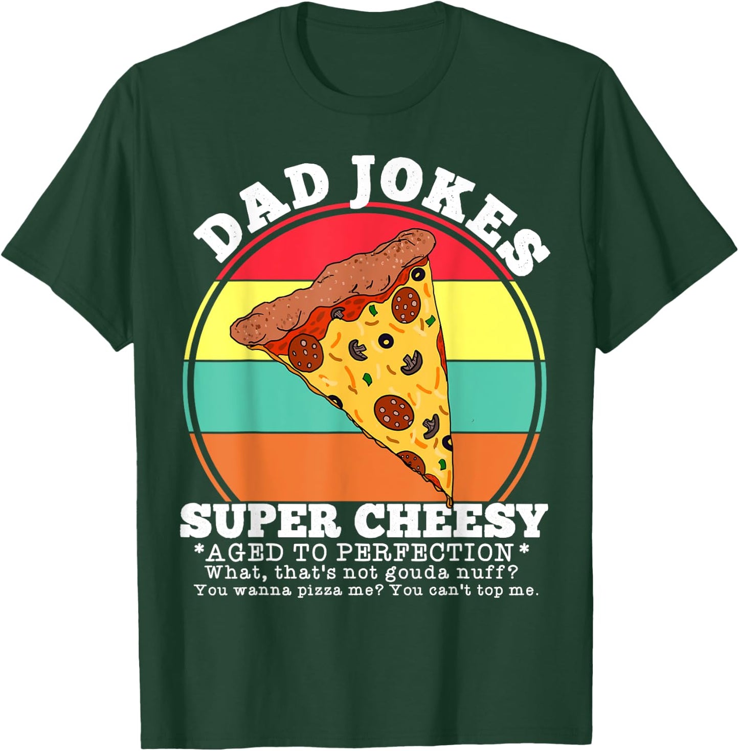 Funny Dad Joke Pizza Quote Fathers Day Cheesy Saying T-Shirt - T-Shirt | Forest