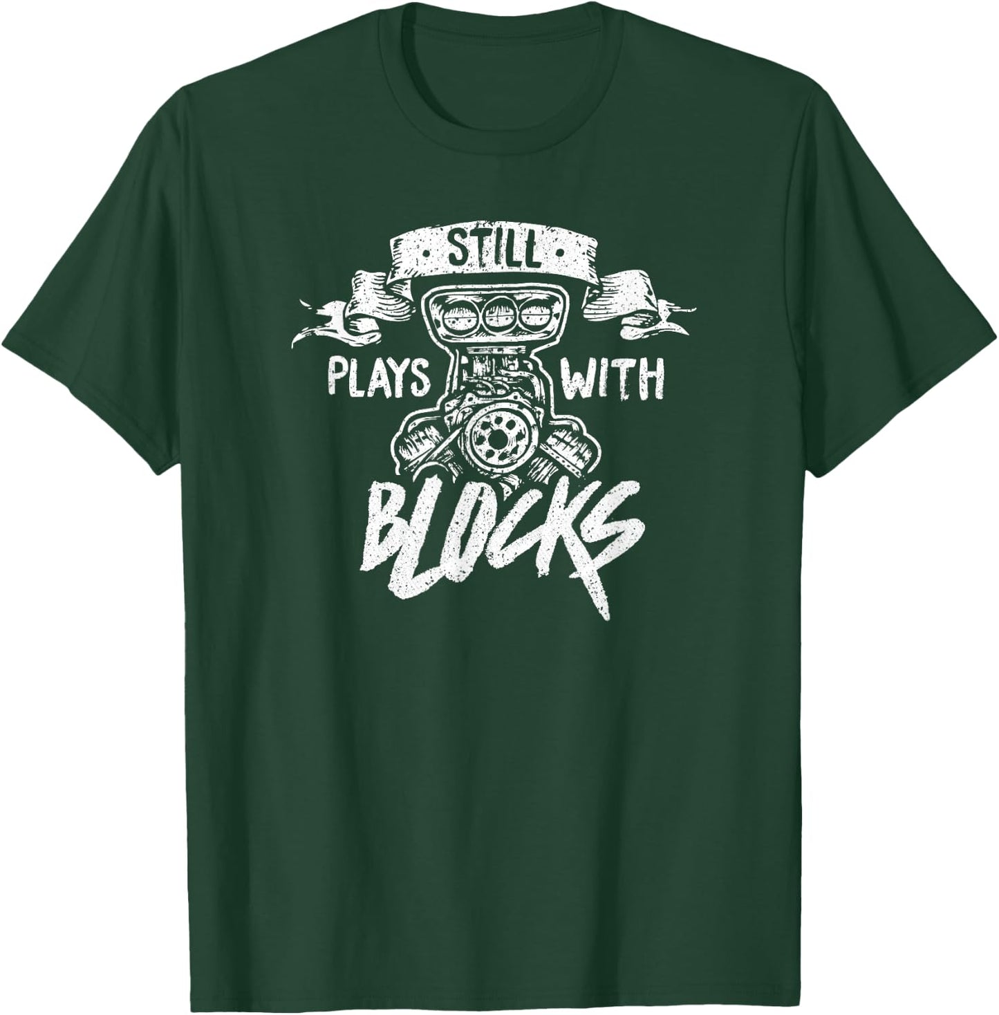 Still Plays With Blocks Funny Auto Classic Car Mechanic T-Shirt - T-Shirt | Forest