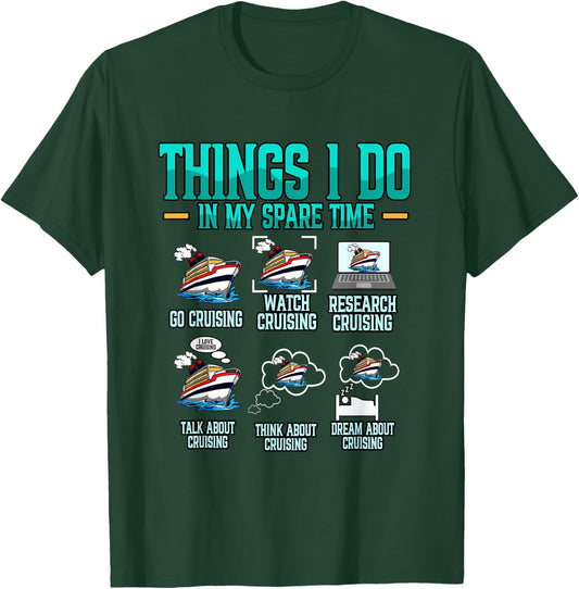Things I Do In My Spare Time Cruising Cruise T-Shirt - T-Shirt | Forest