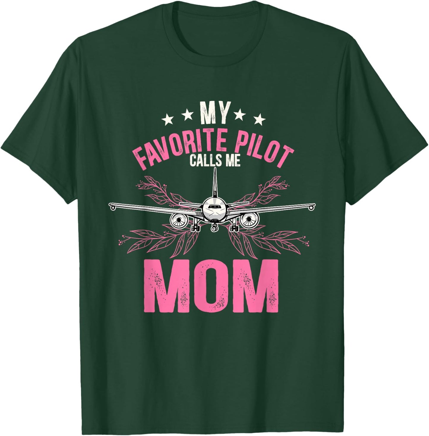 My favorite pilot calls me mom T-Shirt - T-Shirt | Forest