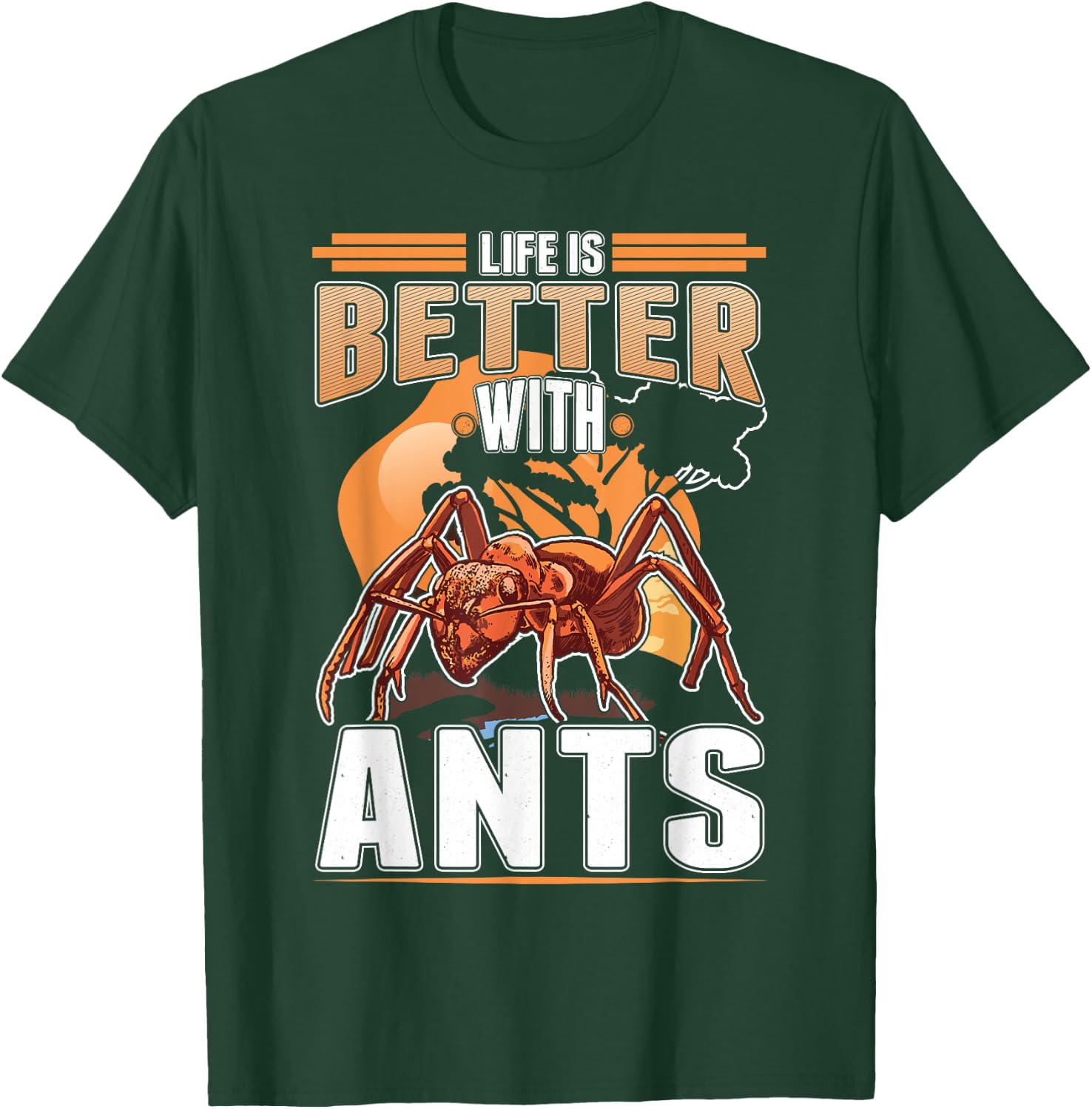 Life is better with ants Anthill Ant farm Ant T-Shirt - T-Shirt | Forest