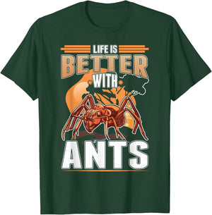 Life is better with ants Anthill Ant farm Ant T-Shirt - T-Shirt | Forest