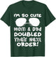 I'm So Cute Mom And & Doubled Their Next Order Twins Baby T-Shirt - T-Shirt | Forest