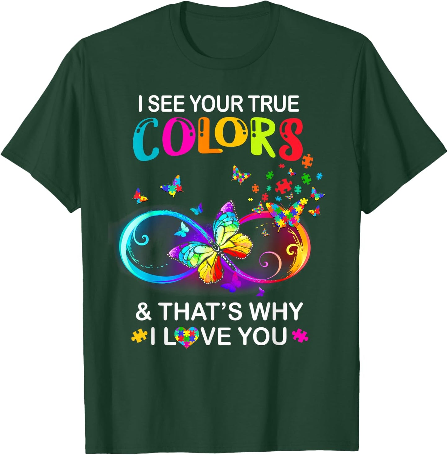 I See Your True Colors Butterfly Autism Awareness T-Shirt - T-Shirt | Forest