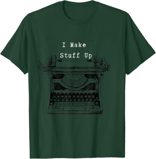 I Make Stuff Up vintage typewriter writer author T-Shirt - T-Shirt | Forest