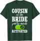 Cousin of The Bride Party Mode Activated Bride's Cousin T-Shirt - T-Shirt | Forest