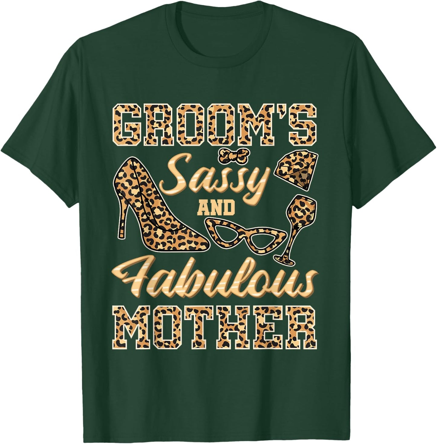 Mom Of The Groom Wedding Sassy And Fabulous Mother's Day T-Shirt - T-Shirt | Forest