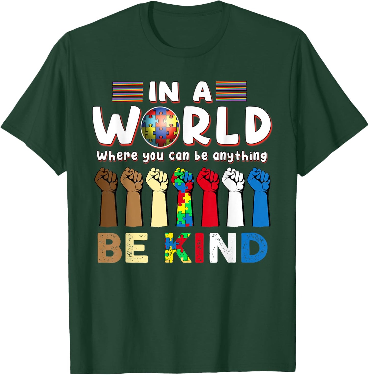 Autism Awareness In A World Where You Can Be Anything T-Shirt - T-Shirt | Forest