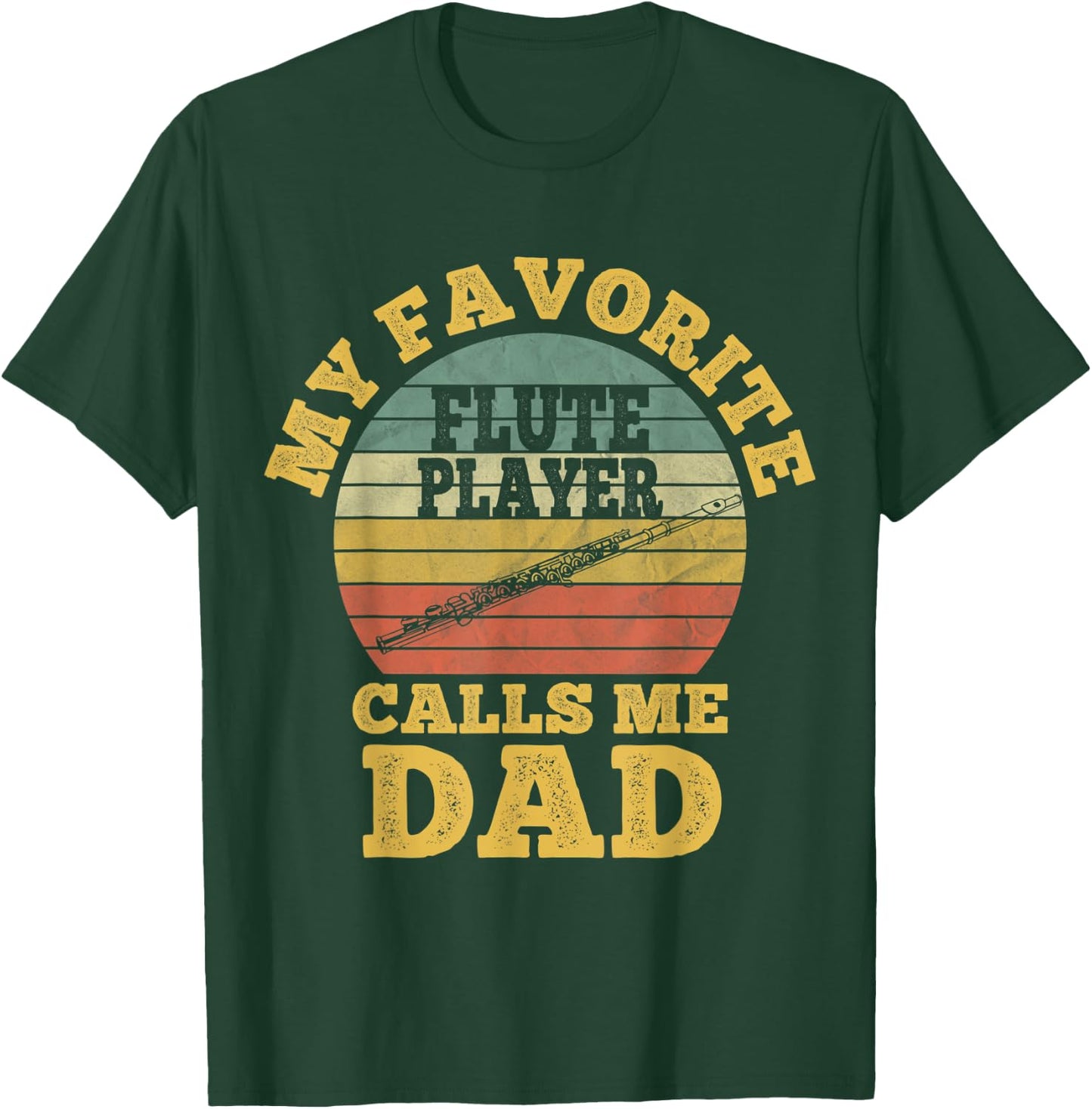My favorite Flute Player Calls me Dad Flutist Father's Day T-Shirt - T-Shirt | Forest