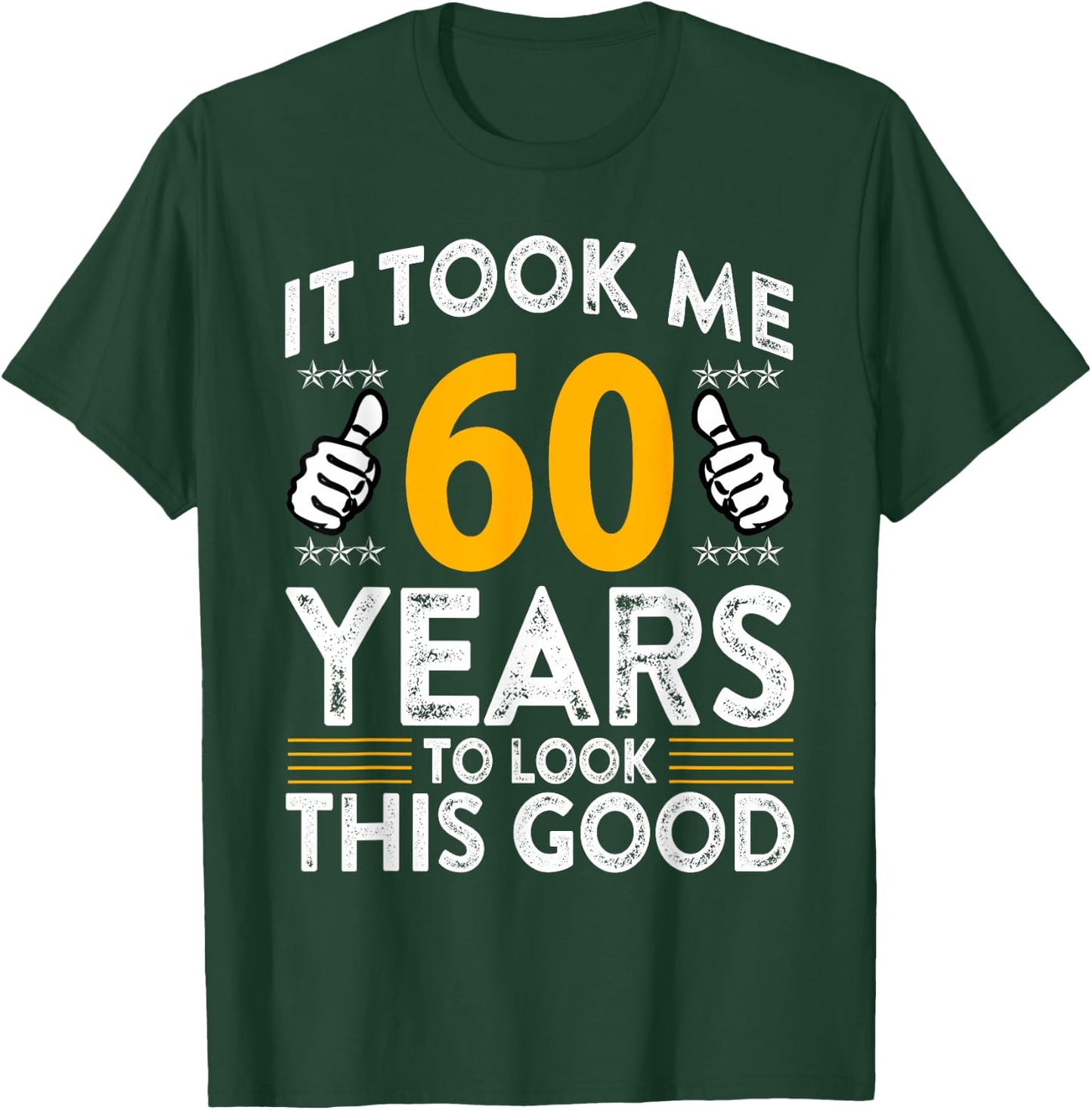 60th Birthday It Took Me 60 Years Good Funny 60 Year Old T-Shirt - T-Shirt | Forest