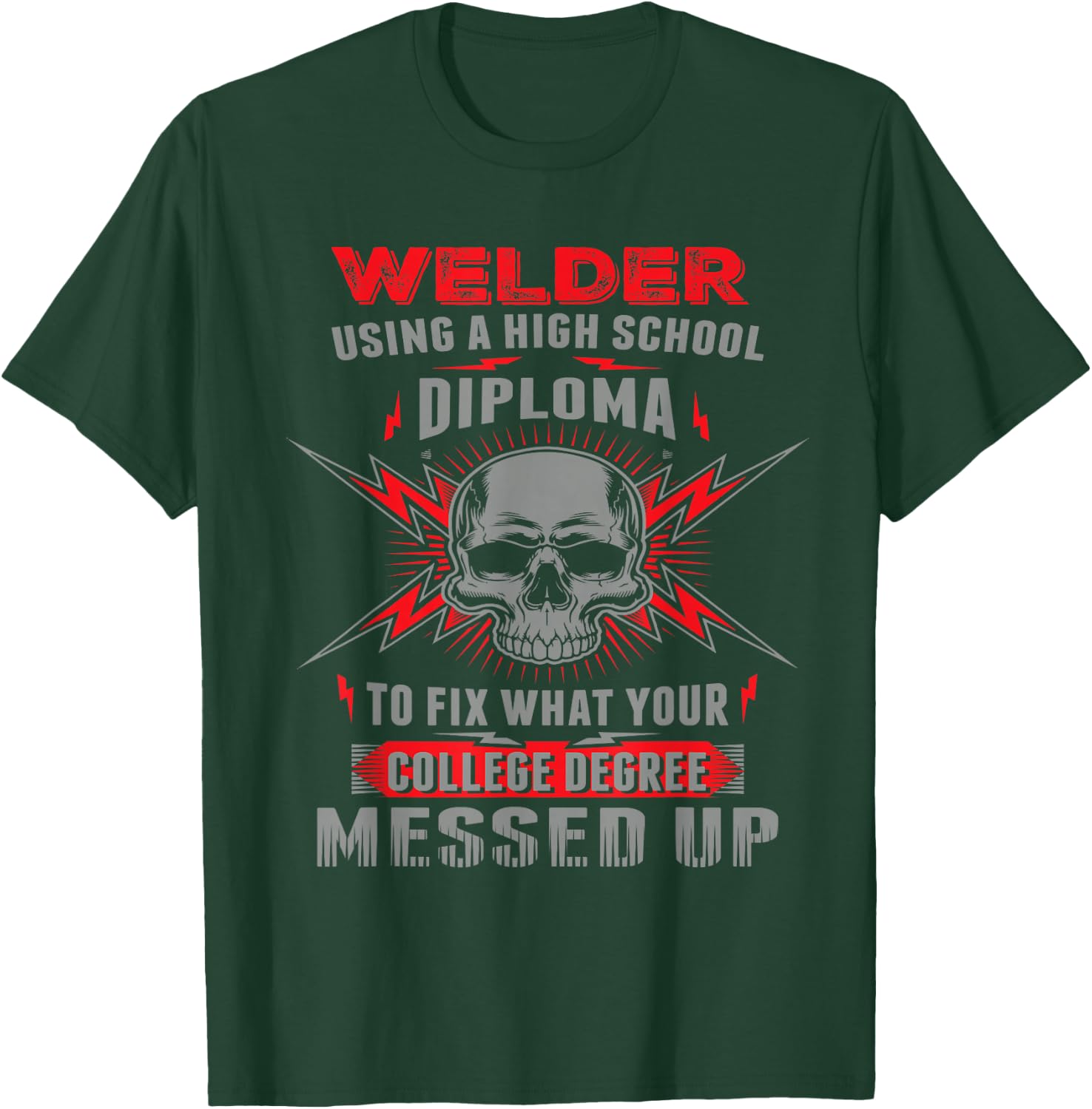 Funny Welding, Proud Welder T-Shirt - T-Shirt | Forest