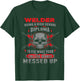 Funny Welding, Proud Welder T-Shirt - T-Shirt | Forest