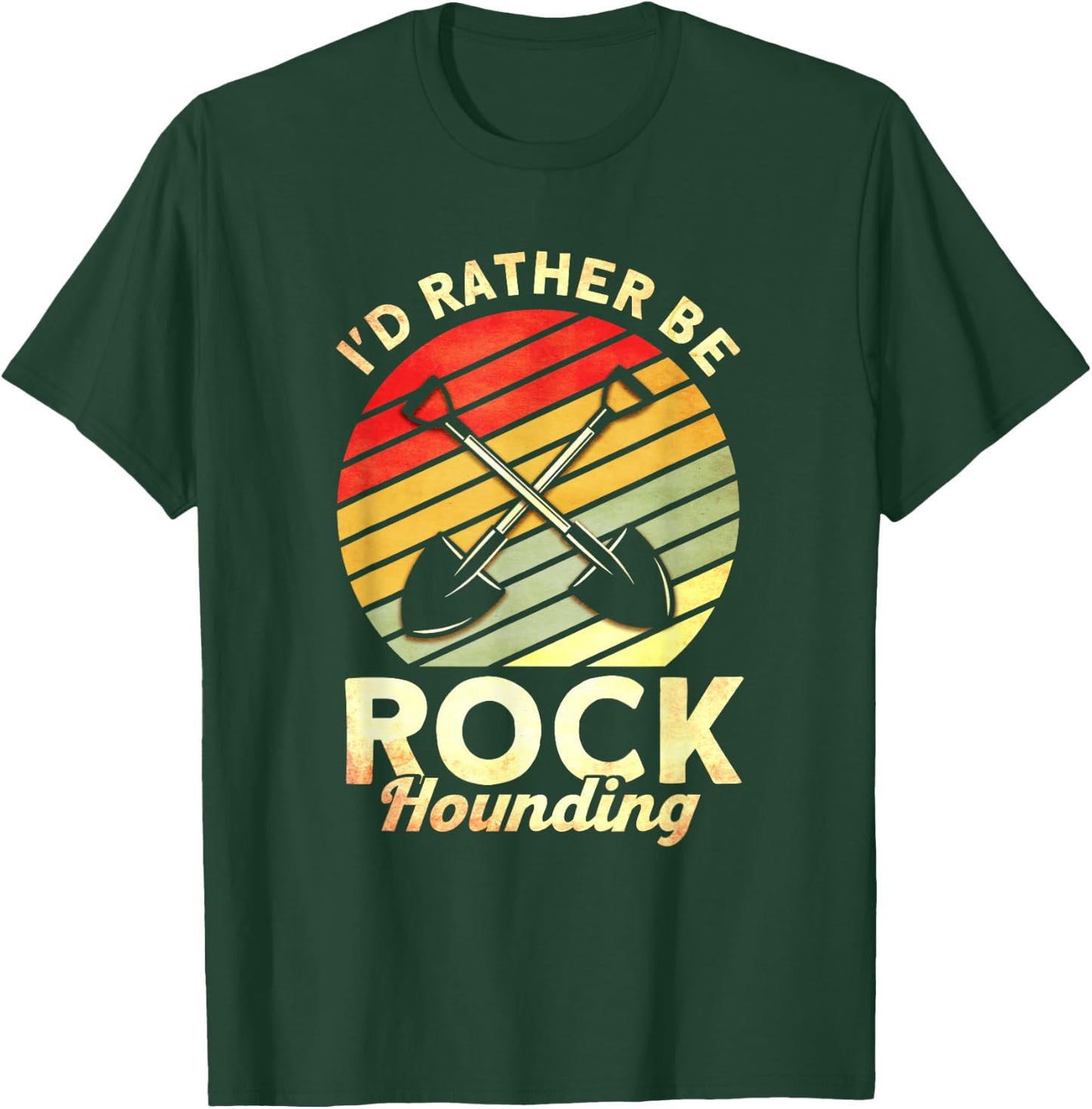 I'd Rather Be Rock Hounding Rockhounding Rockhounds T-Shirt - T-Shirt | Forest