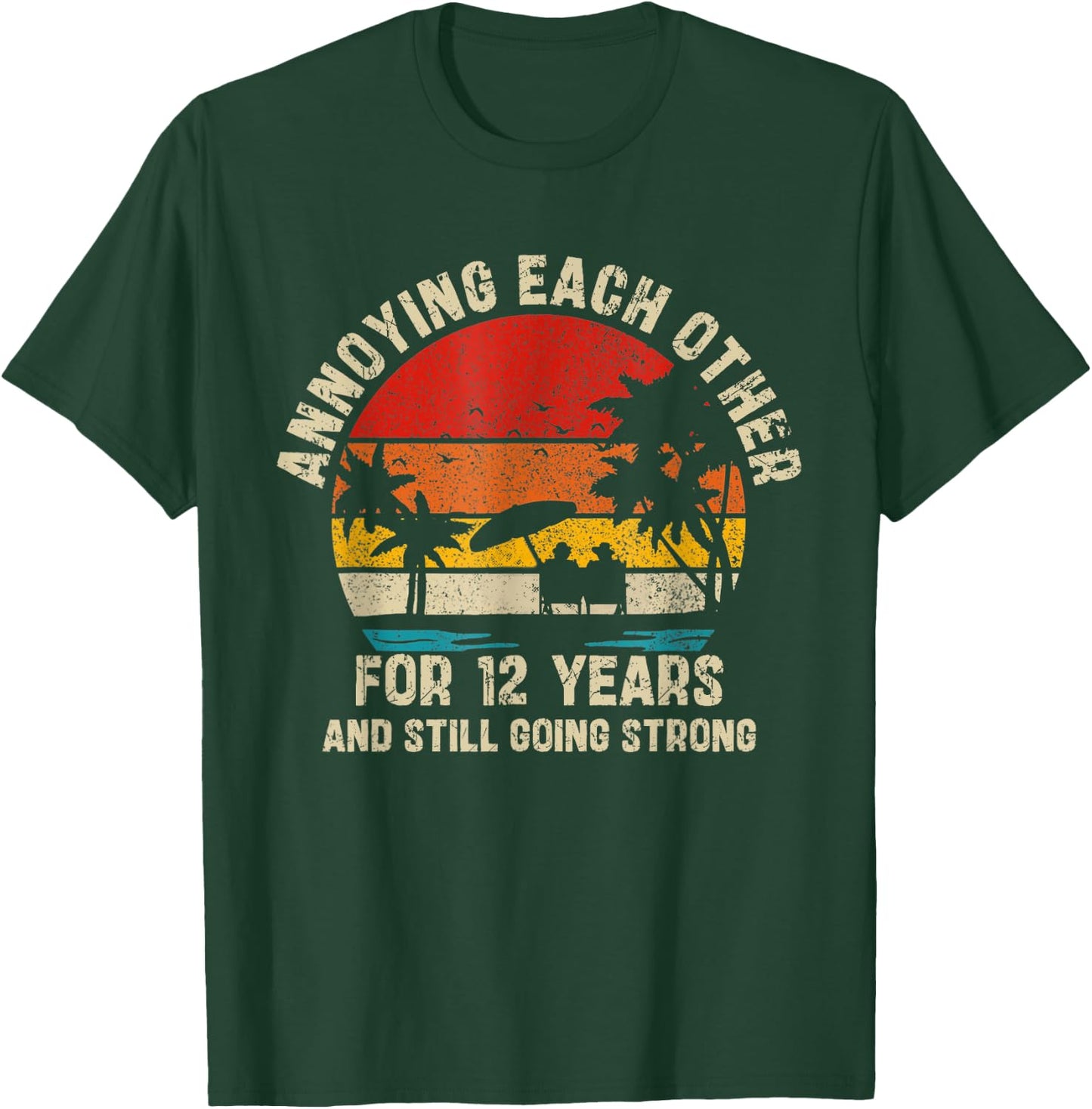Annoying Each Other Since 12 Year And Still Going Strong T-Shirt - T-Shirt | Forest
