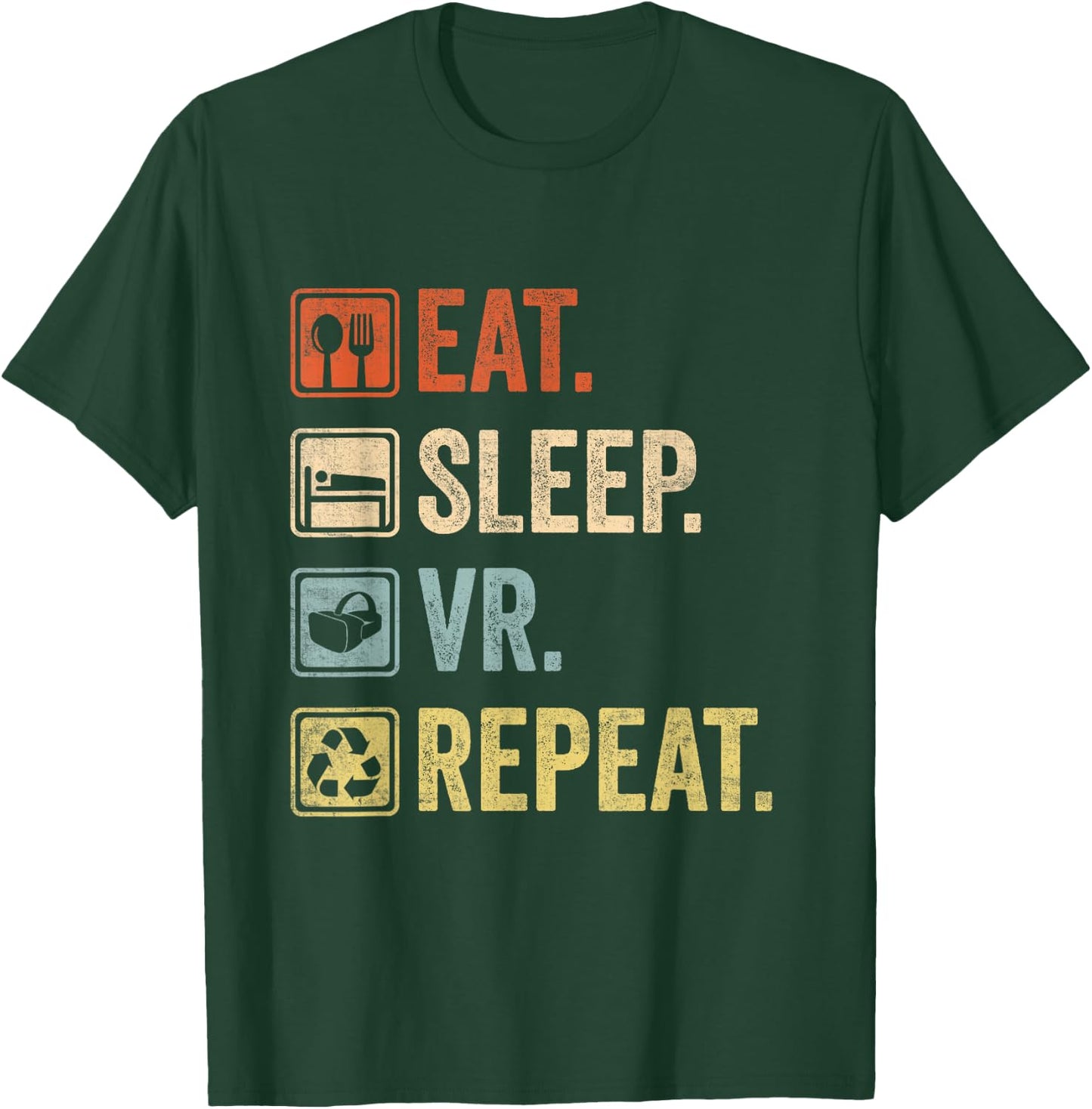 Eat Sleep VR Repeat Vintage Gamer Gaming Virtual Reality T-Shirt - T-Shirt | Forest