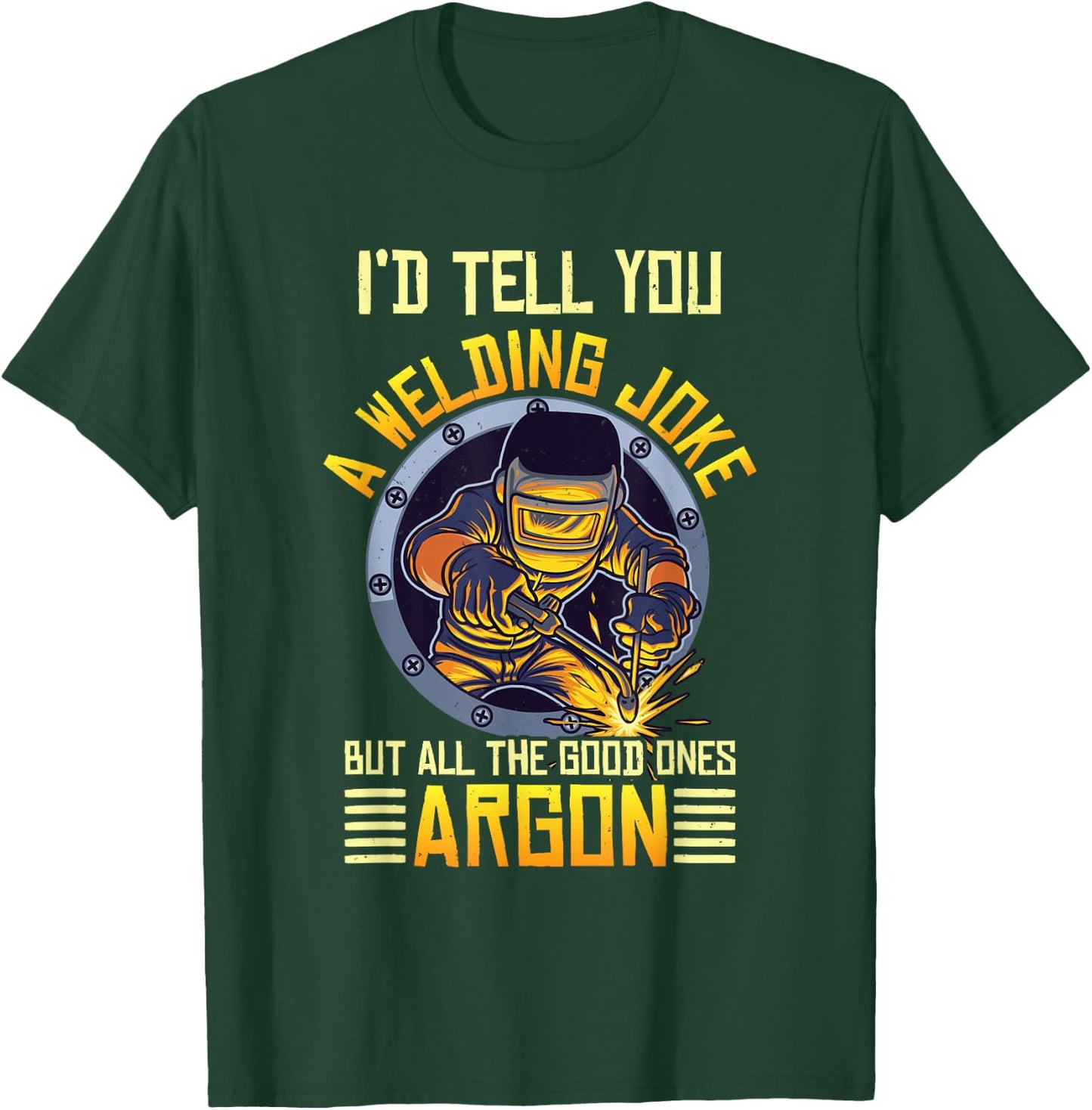 Welding Argon Welding Funny Welder T-Shirt - T-Shirt | Forest