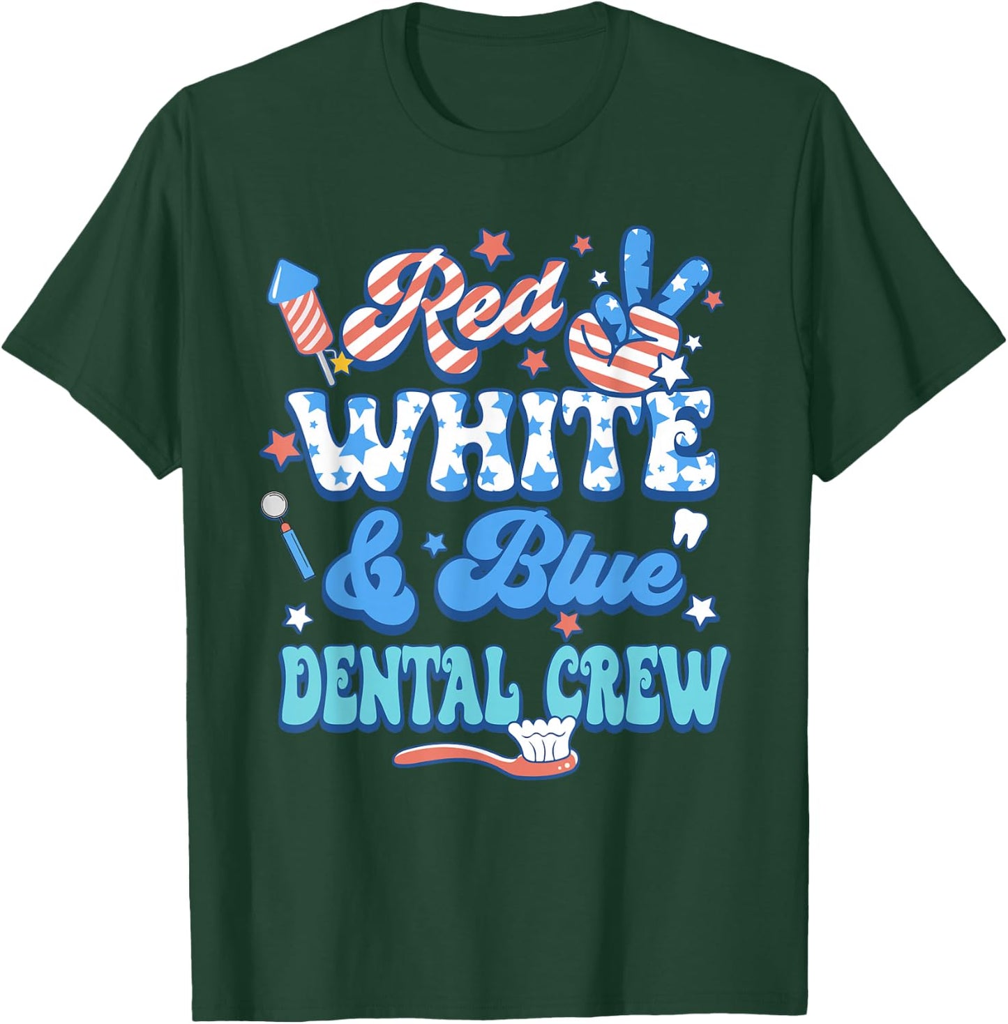 Red White Blue Dental Crew Dental Assistant 4th Of July T-Shirt - T-Shirt | Forest