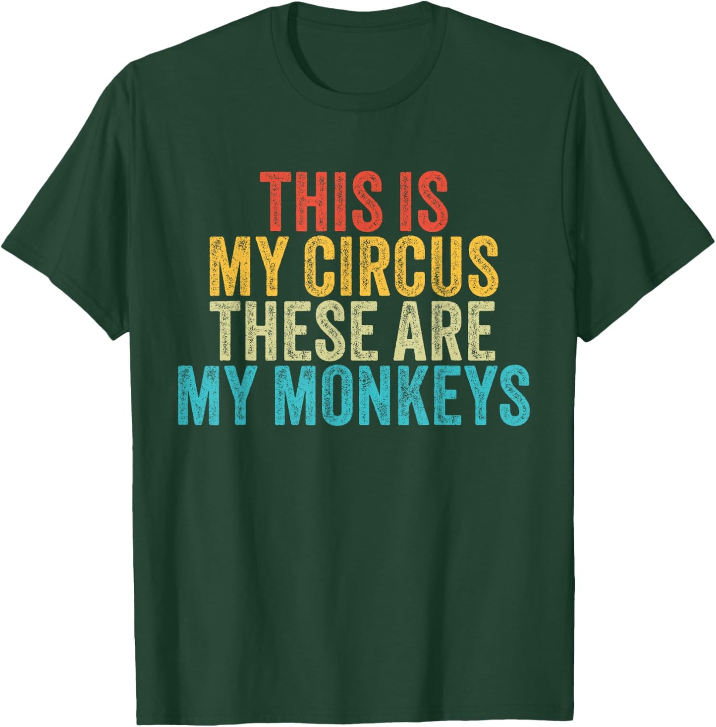 This Is My Circus These Are My Monkeys Circus Staff Party T-Shirt - T-Shirt | Forest