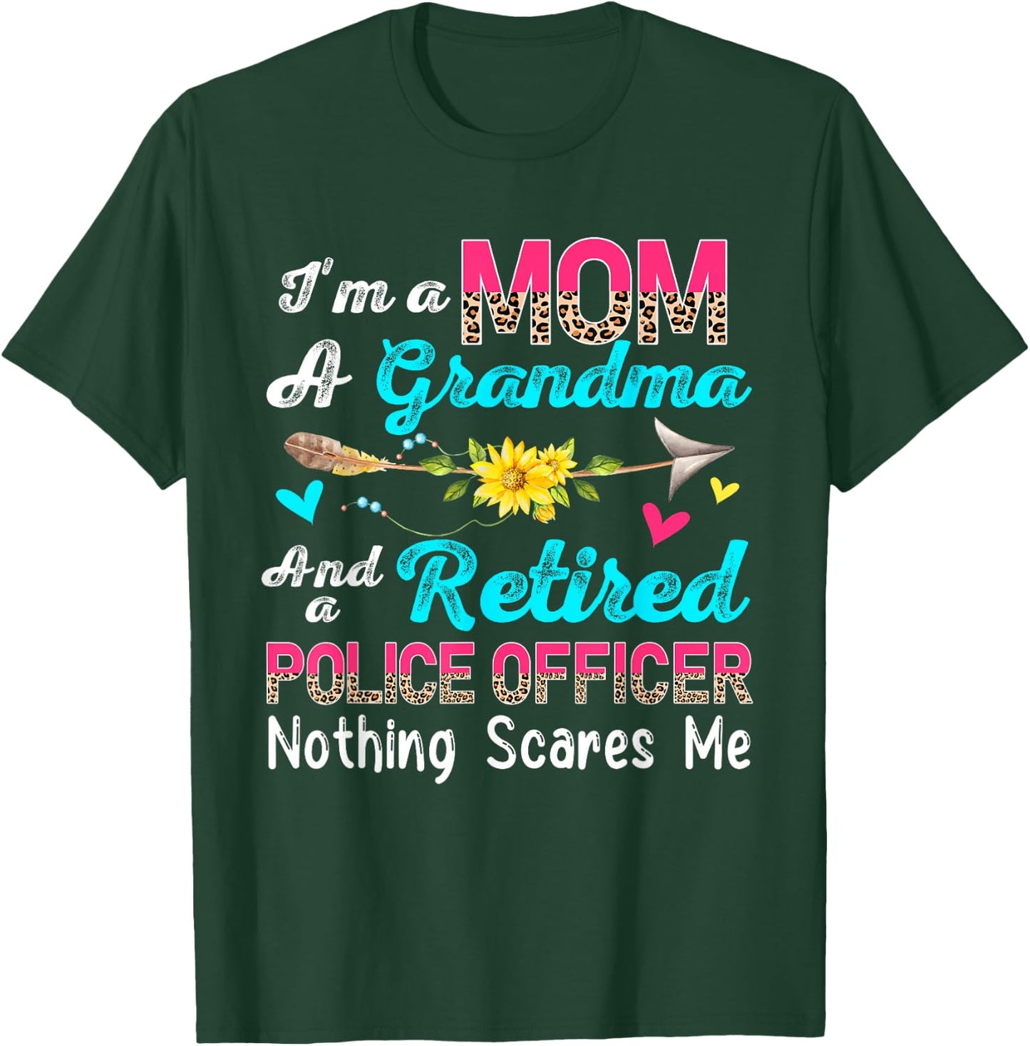 I'm A Mom A Grandma And A Retired Police Officer Flowers T-Shirt - T-Shirt | Forest