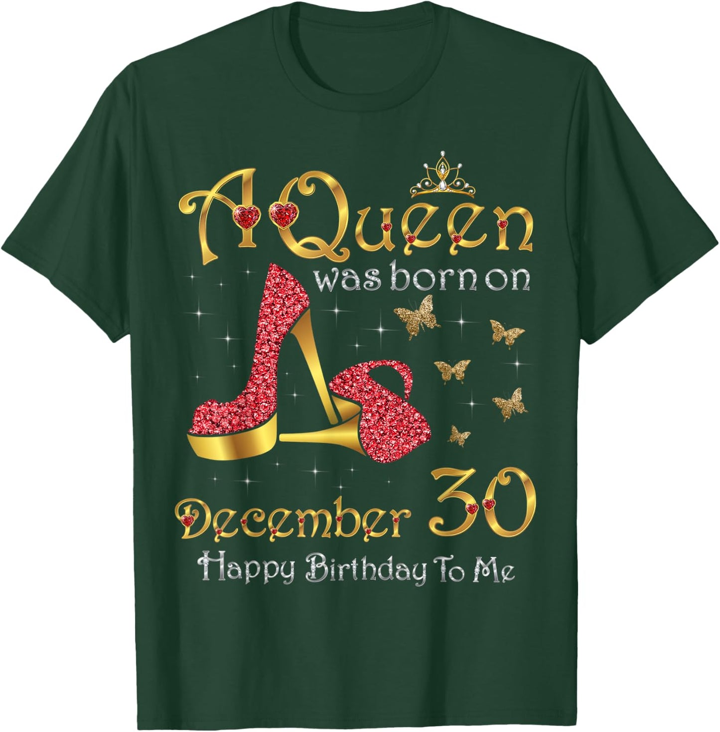 A Queen Was Born on December 30, 30th December Birthday T-Shirt - T-Shirt | Forest