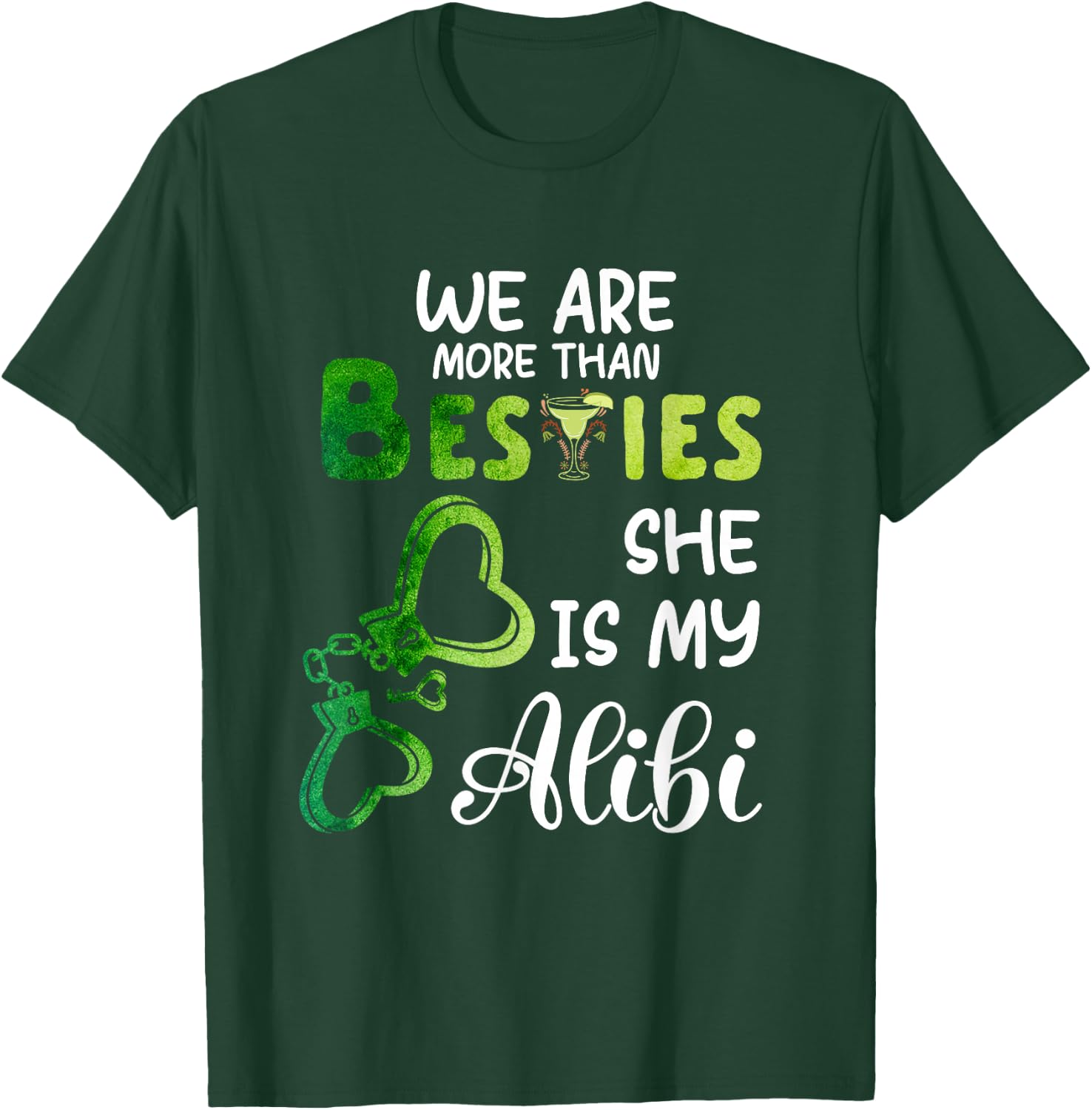 Couple We Are More Than Besties She Is My Alibi Cocktail T-Shirt - T-Shirt | Forest