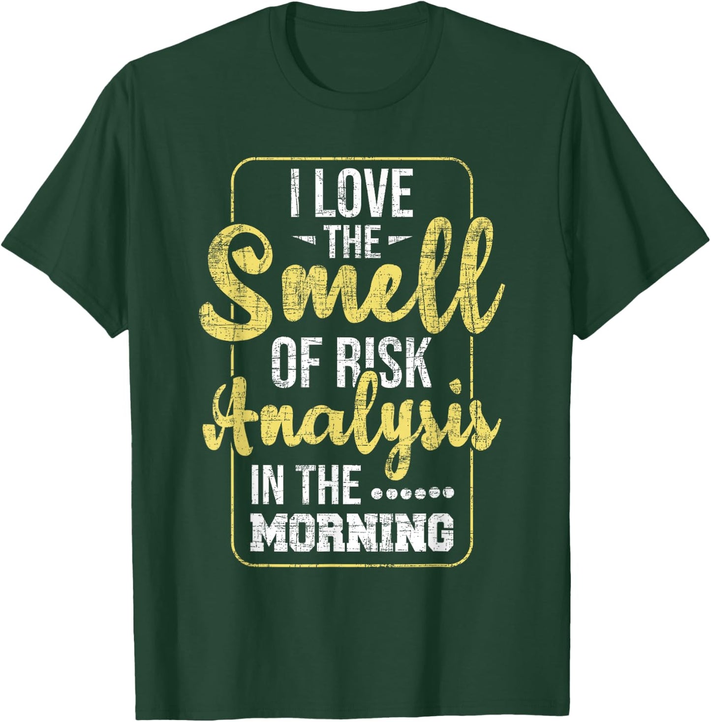 I Love The Smell Of Risk Analysis - Arithmetician Analyst T-Shirt - T-Shirt | Forest