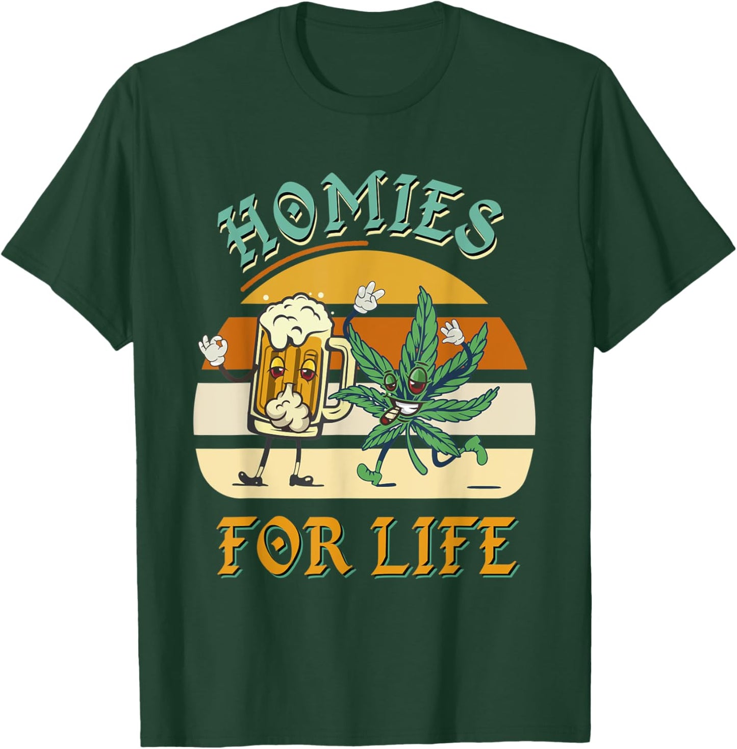 Homies For Life Beer Drink Meditate Cannabis Marijuana Weed T-Shirt - T-Shirt | Forest