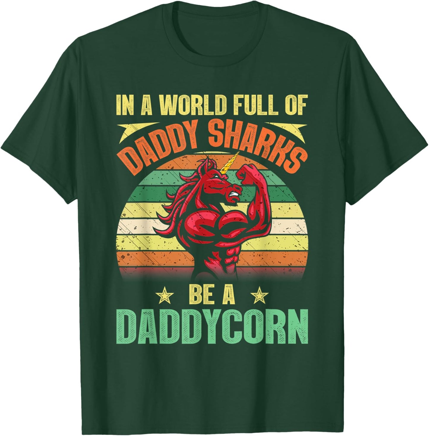 In A World Full Of Daddy Sharks Be A Daddycorn Father gift T-Shirt - T-Shirt | Forest