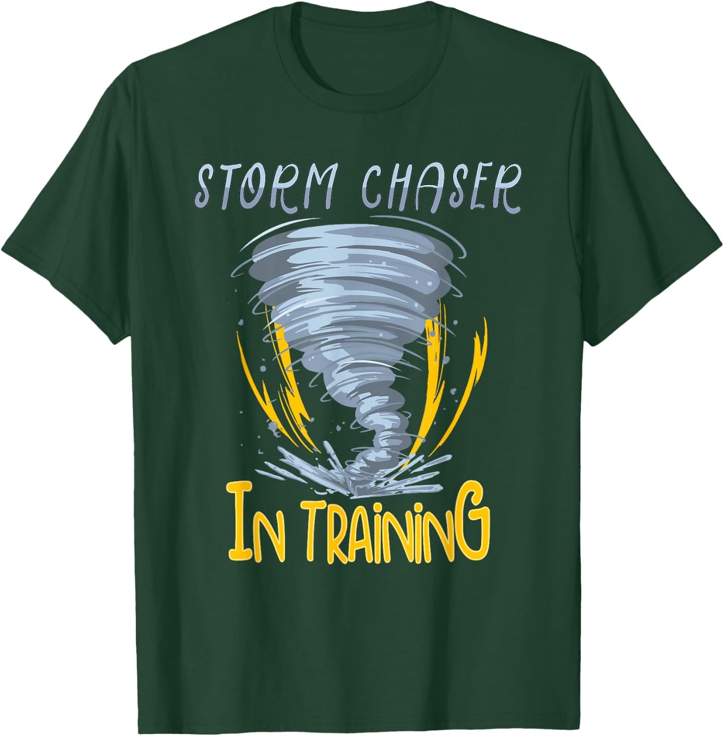 Tornado Storm Chasing Storm Fanatic Storm Chaser In Training T-Shirt - T-Shirt | Forest