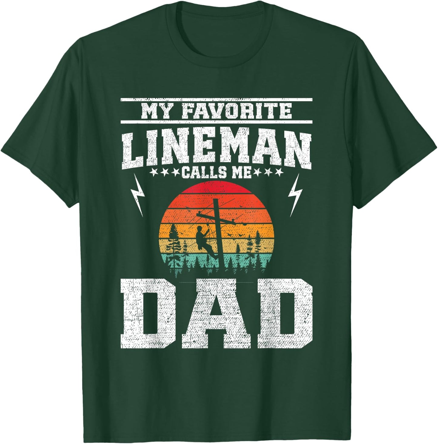 My Favorite Lineman Calls Me Dad Line Worker Father's Day T-Shirt - T-Shirt | Forest