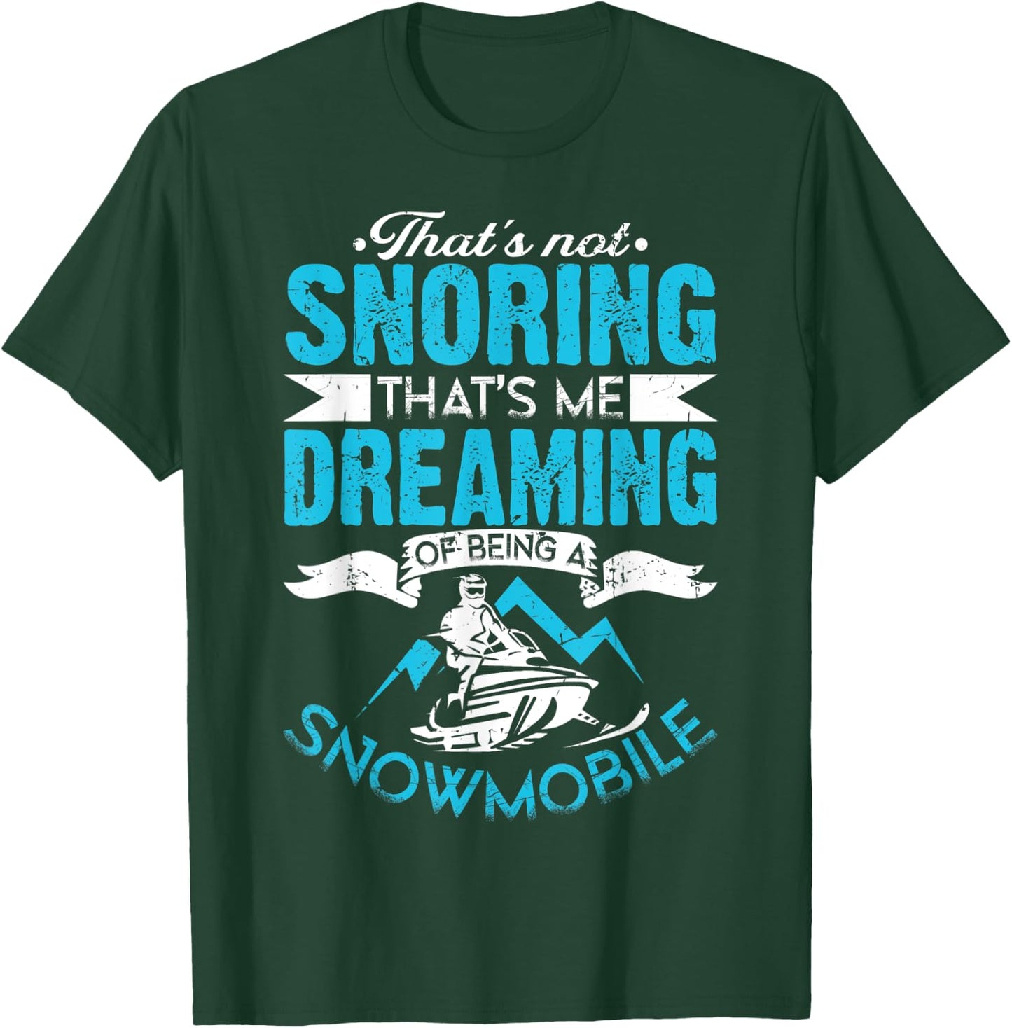 Dreaming - Funny Sled Snow Mobiling - Snowmobile T-Shirt - T-Shirt | Forest