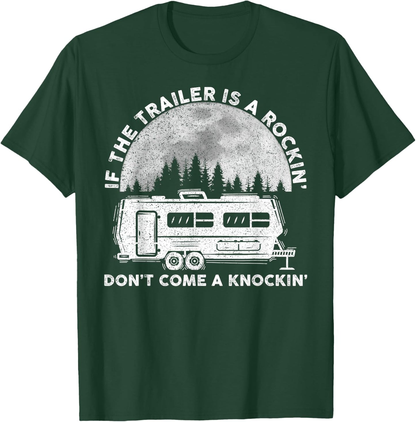 Camping Funny If The Trailer Is Rocking Don't Come Knocking T-Shirt - T-Shirt | Forest