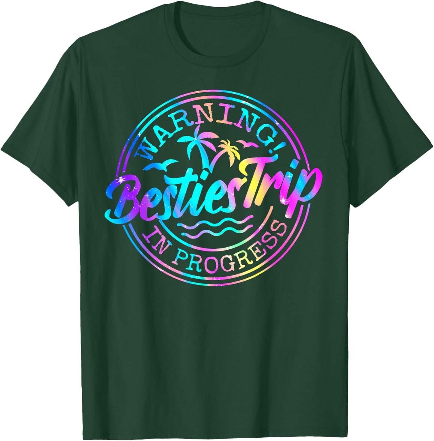 Besties Weekend, Vacation Warning Girls Trip In Progress T-Shirt - T-Shirt | Forest