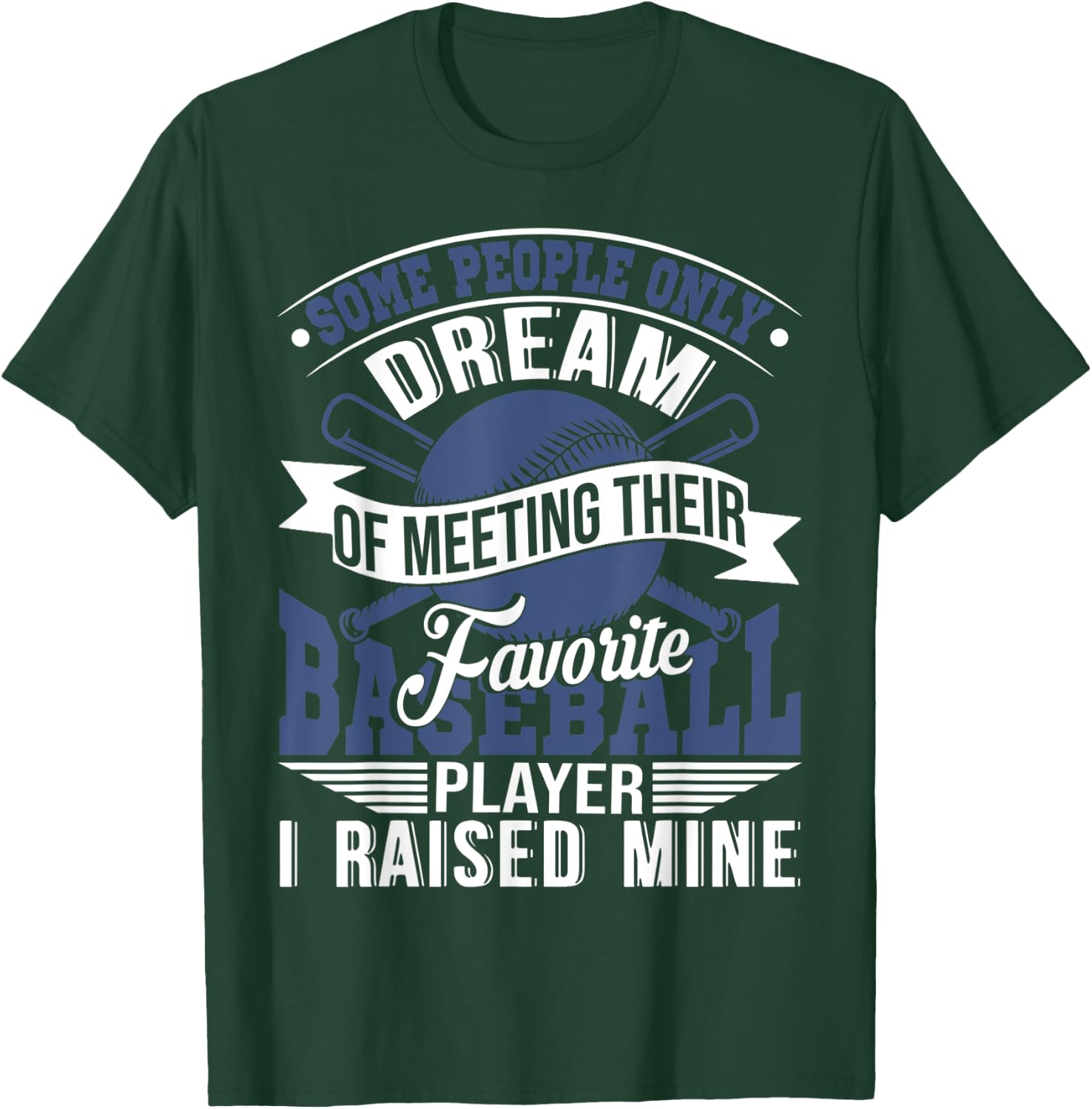 Cute Elegant I Raised My Favorite Baseball Player Gift T-Shirt - T-Shirt | Forest
