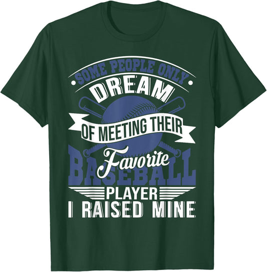 Cute Elegant I Raised My Favorite Baseball Player Gift T-Shirt - T-Shirt | Forest
