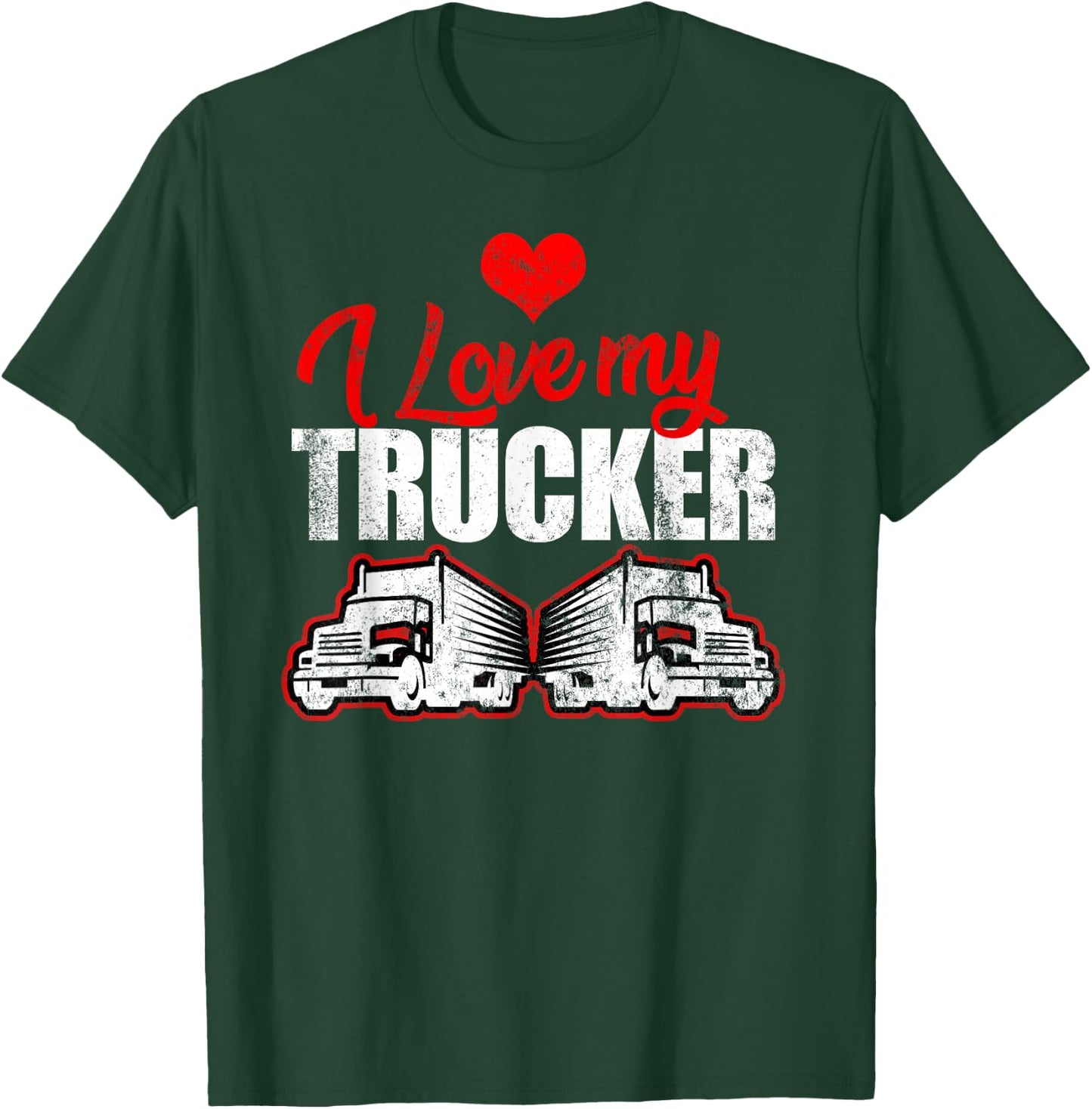 Truck Driver I Love My Trucker Wife Girlfriend Girl T-Shirt - T-Shirt | Forest