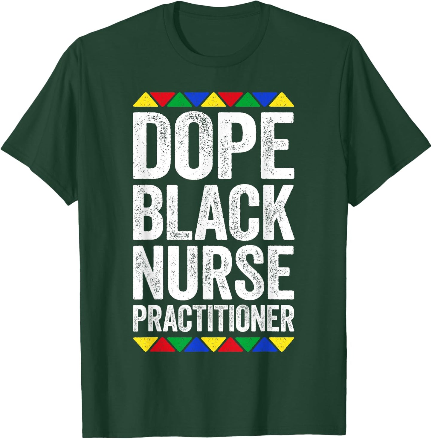Dope Black Nurse Practitioner Shirt Black History Month T-Shirt - T-Shirt | Forest