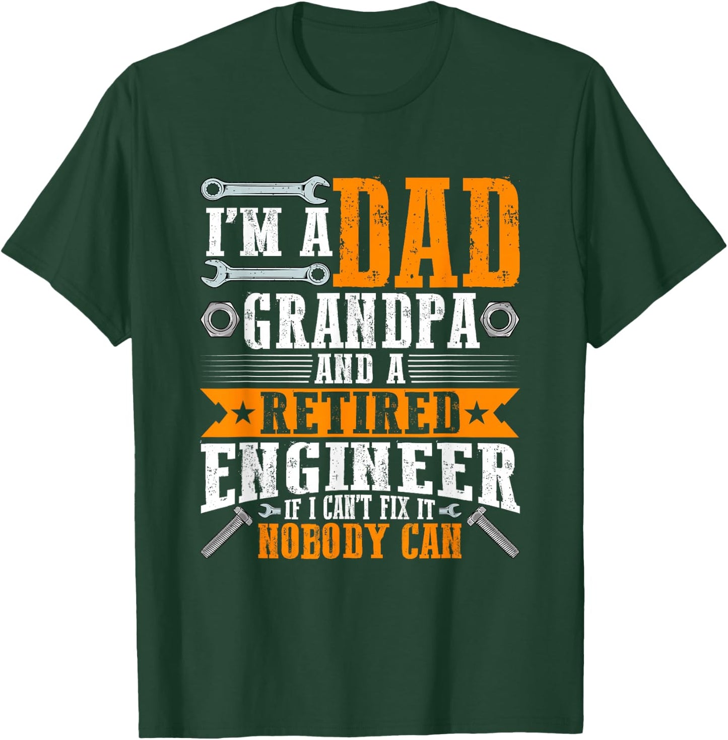 I'm a Dad Grandpa and Retired Engineer Funny Retirement T-Shirt - T-Shirt | Forest