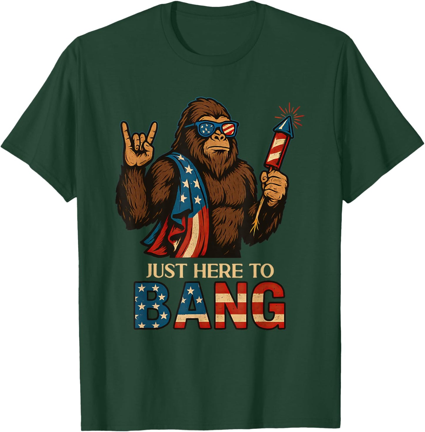 Just Here To Bang Bigfoot 4th Of July USA Flag Men Women T-Shirt - T-Shirt | Forest