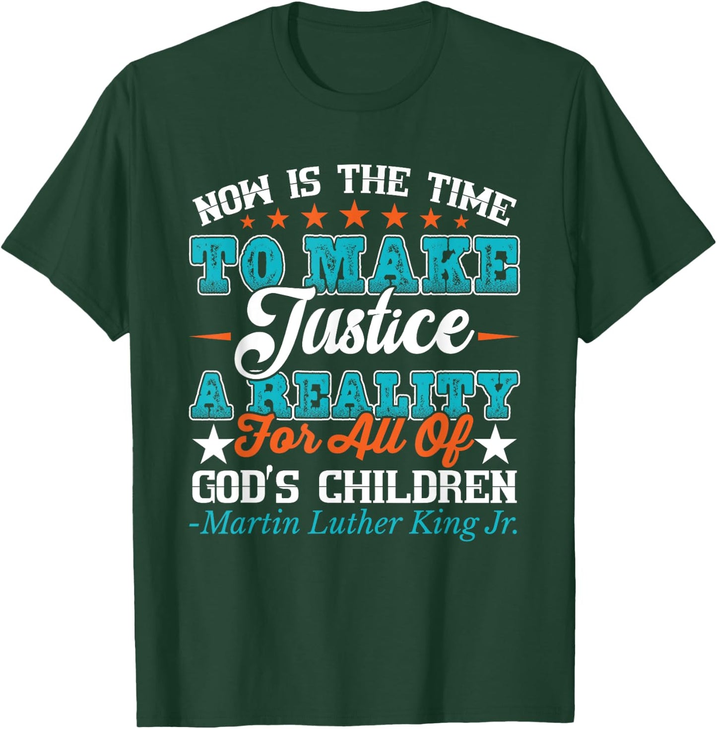 Now Is The Time To Make Justice A Reality T-Shirt - T-Shirt | Forest