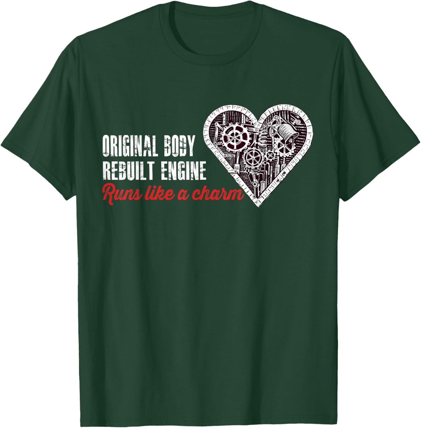 Original Body - Rebuilt Engine / Open Heart Surgery Gift T-Shirt - T-Shirt | Forest