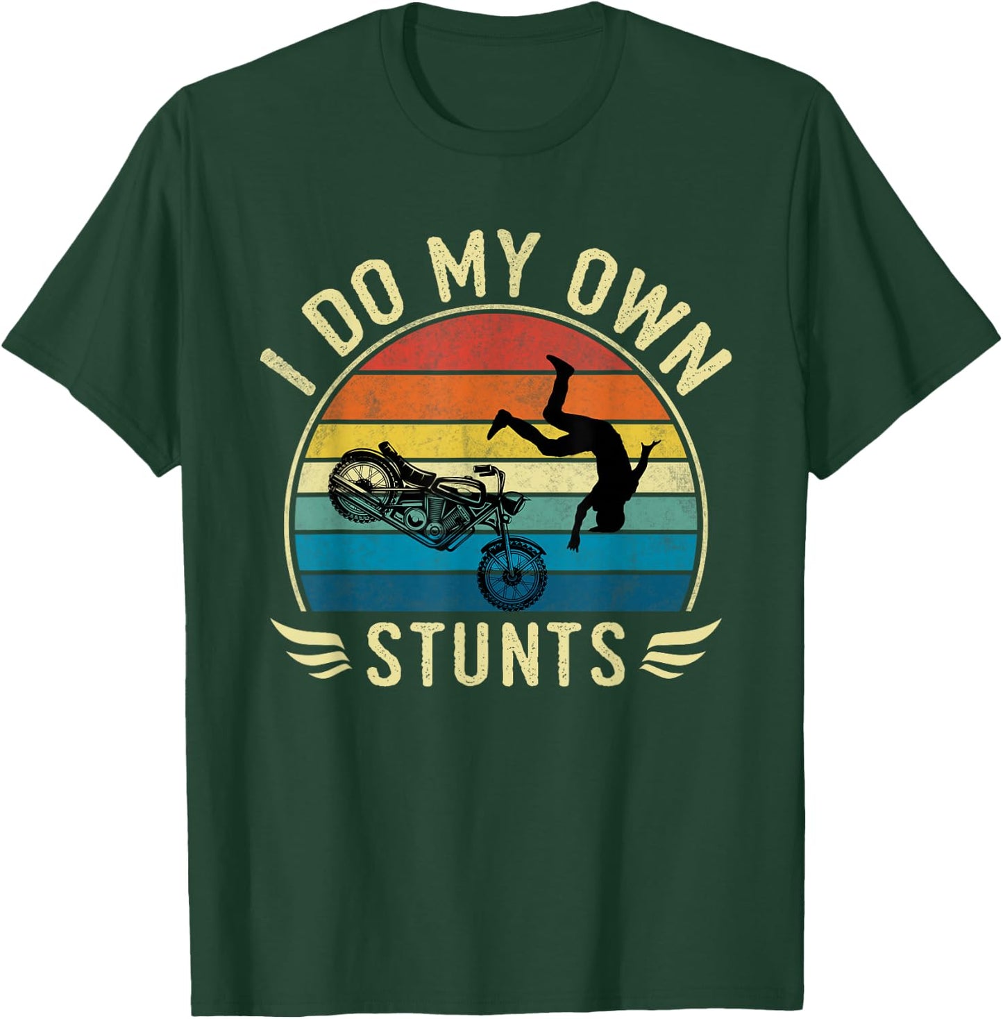 I Do My Own Stunts Funny Motorcycle Motorcyclist T-Shirt - T-Shirt | Forest